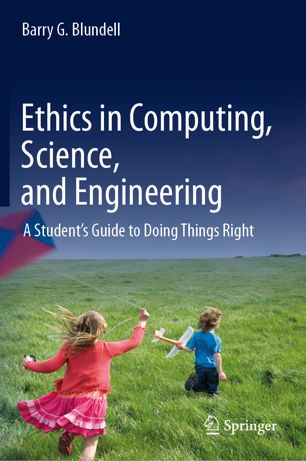 Ethics in Computing, Science, and Engineering: A Student's Guide to Doing Things Right
