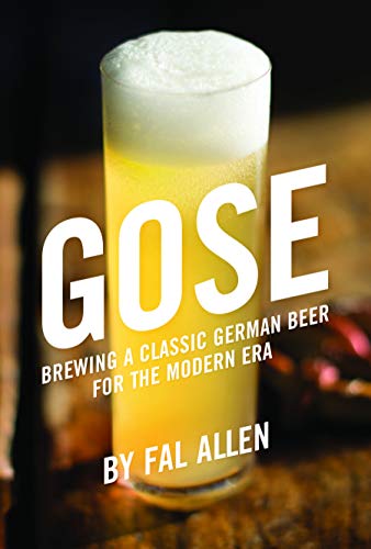 Gose: Brewing a Classic German Beer for the Modern Era (EPUB)