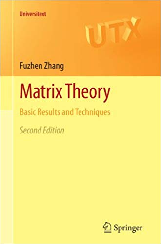 Matrix Theory: Basic Results and Techniques Ed 2