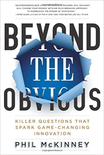 Beyond the Obvious: Killer Questions That Spark Game Changing Innovation
