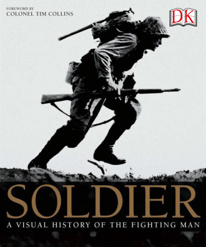 Soldier: A Visual History of the Fighting Man (HQ PDF)