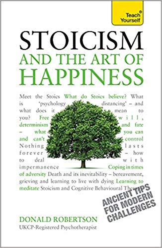 Stoicism and the Art of Happiness: A Teach Yourself Guide
