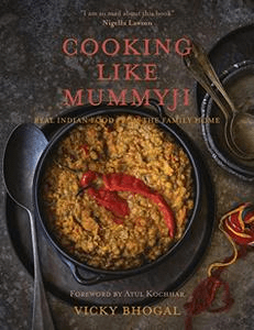 Cooking Like Mummyji: Real Indian Food from the Family Home
