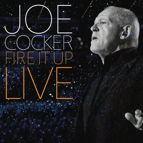 Joe Cocker - Fire It Up: Live (2013/2015) FLAC