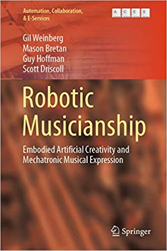 Robotic Musicianship: Embodied Artificial Creativity and Mechatronic Musical Expression (True EPUB)