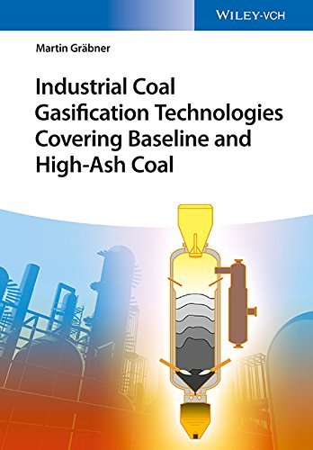 Industrial Coal Gasification Technologies Covering Baseline and High Ash Coal
