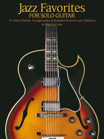 Jazz Favorites For Solo Guitar - Chord Melody Arrangements in Standard Notation and Tab