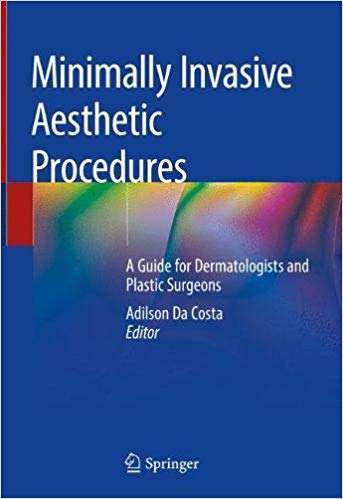 Minimally Invasive Aesthetic Procedures: A Guide for Dermatologists and Plastic Surgeons