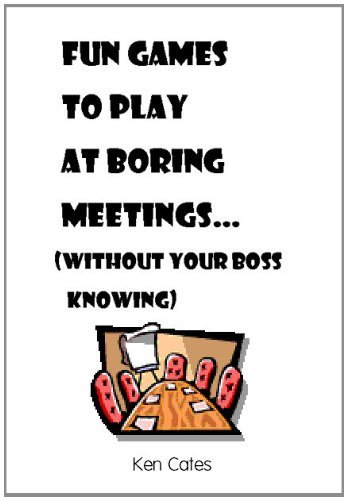 Fun Games to Play at Boring Meetings... : (without your boss knowing)
