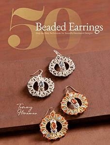 50 Beaded Earrings: Step by Step Techniques for Beautiful Beadwork Designs