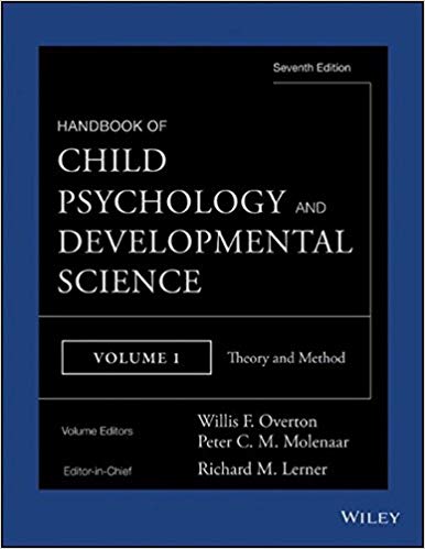 Handbook of Child Psychology and Developmental Science, Theory and Method (Handbook of Child Psychology and Developmenta Ed 7