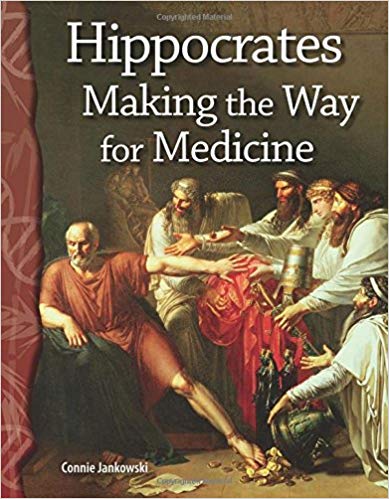 Hippocrates: Making the Way for Medicine: Life Science