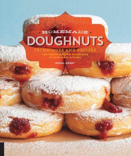 Homemade Doughnuts: Techniques and Recipes for Making Sublime Doughnuts in Your Home Kitchen (PDF)
