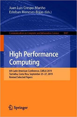 High Performance Computing: 6th Latin American Conference, CARLA 2019, Turrialba, Costa Rica, September 25-27, 2019, Rev