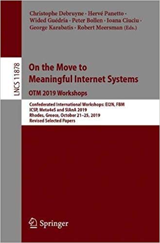 On the Move to Meaningful Internet Systems: OTM 2019 Workshops: Confederated International Workshops: EI2N, FBM, ICSP, M
