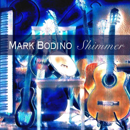 Mark Bodino - Shimmer (2020) Hi-Res