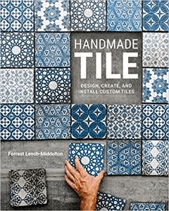 Handmade Tile: Design, Create, and Install Custom Tiles (PDF)