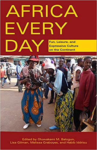 Africa Every Day: Fun, Leisure, and Expressive Culture on the Continent