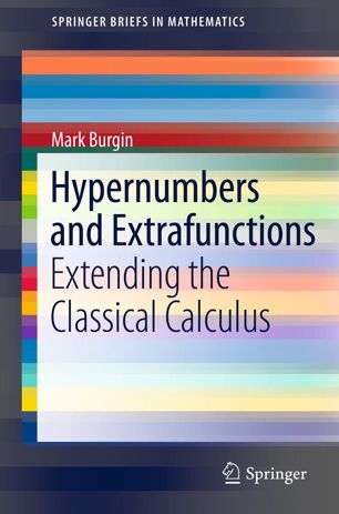 Hypernumbers and Extrafunctions: Extending the Classical Calculus