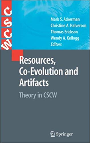 Resources, Co Evolution and Artifacts: Theory in CSCW