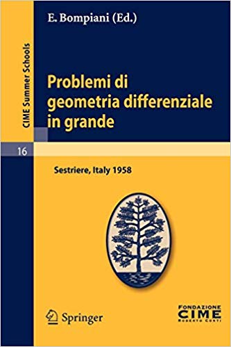 Problemi di geometria differenziale in grande: Lectures given at a Summer School of the Centro Internazionale Matematico