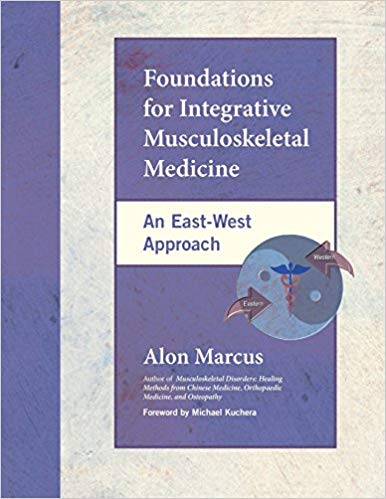 Foundations for Integrative Musculoskeletal Medicine: An East West Approach