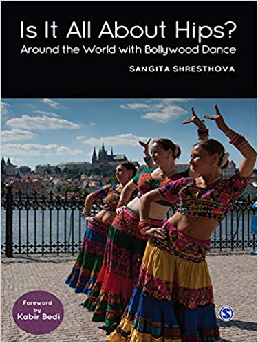 Is It All About Hips?: Around the World with Bollywood Dance