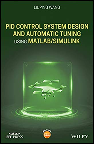 PID Control System Design and Automatic Tuning using MATLAB/Simulink: Design and Implementation using MATLAB/Simulink