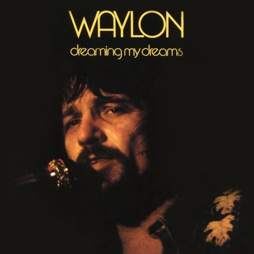 Waylon Jennings - Dreaming My Dreams (1975) Hi-Res