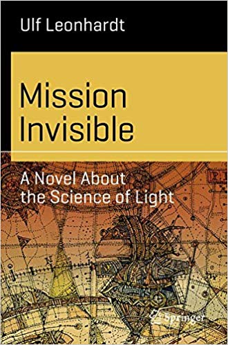 Mission Invisible: A Novel About the Science of Light
