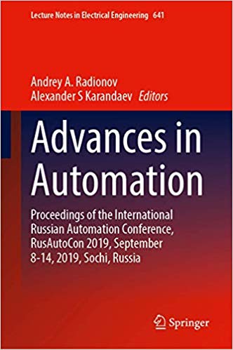 Advances in Automation: Proceedings of the International Russian Automation Conference, RusAutoCon 2019, September 8 14,