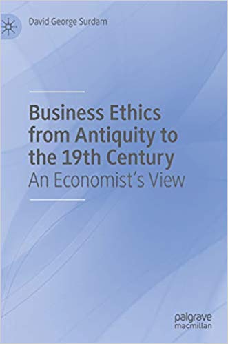 Business Ethics from Antiquity to the 19th Century: An Economist's View