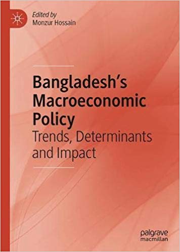 Bangladesh`s Macroeconomic Policy: Trends, Determinants and Impact