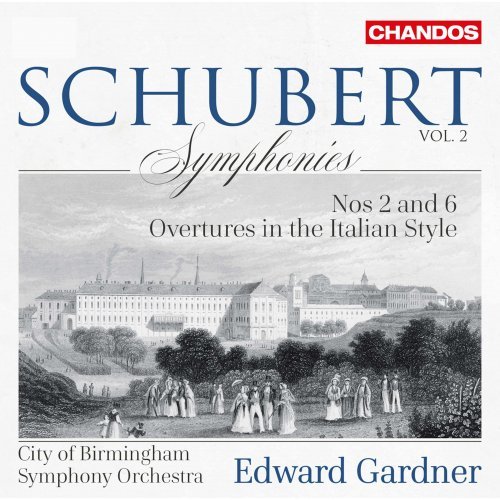 City of Birmingham Symphony Orchestra, Edward Gardner - Schubert: Symphonies, Vol. 2 * Nos. 2 &amp; 6 &amp; Italian Overtures (2020) Hi-Res
