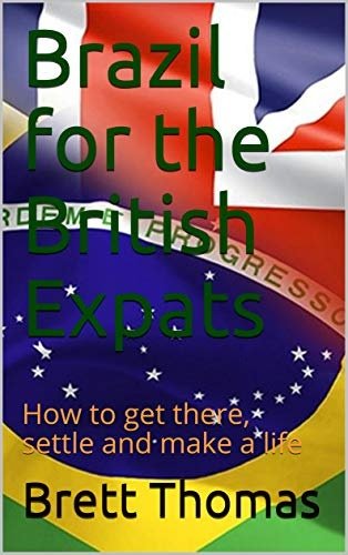 Brazil for the British Expats: How to get there, settle and make a life