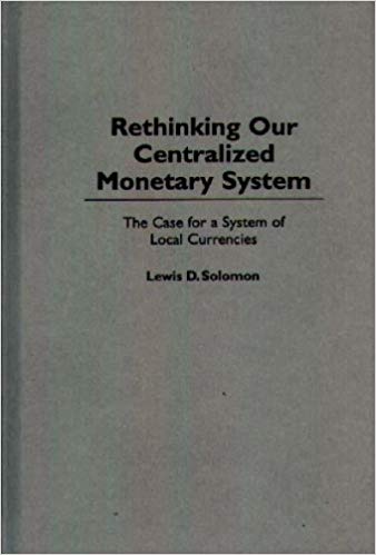 Rethinking our Centralized Monetary System