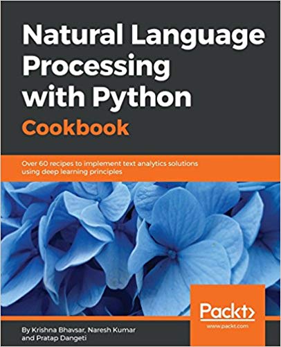 Natural Language Processing with Python Cookbook: Over 60 recipes to implement text analytics solutions using deep learn