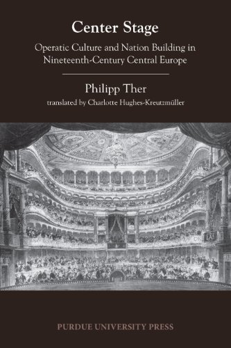 Center Stage: Operatic Culture and Nation Building in Nineteenth Century Central Europe