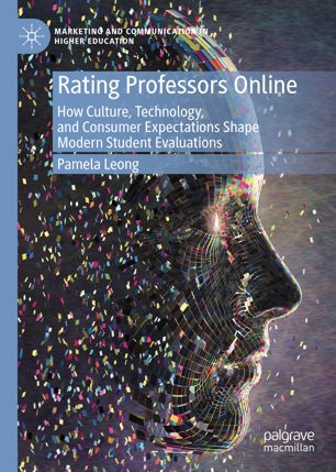 Rating Professors Online: How Culture, Technology, and Consumer Expectations Shape Modern Student Evaluations