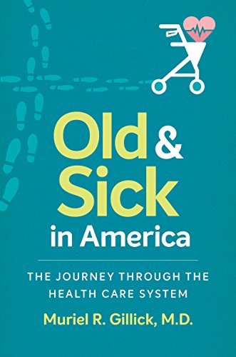 Old and Sick in America: The Journey through the Health Care System (PDF)