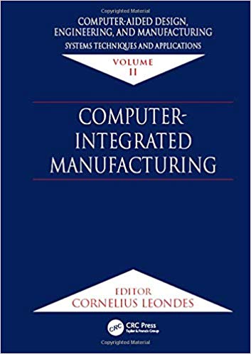Computer Aided Design, Engineering, and Manufacturing: Systems Techniques and Applications, Volume II