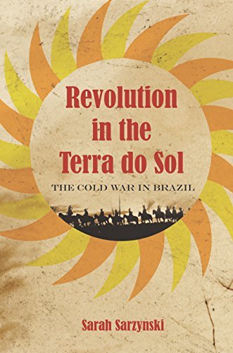 Revolution in the Terra do Sol: The Cold War in Brazil (EPUB)