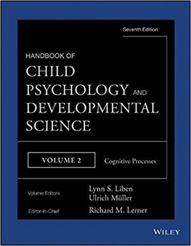 Handbook of Child Psychology and Developmental Science, Cognitive Processes (Handbook of Child Psychology and Developmen Ed 7