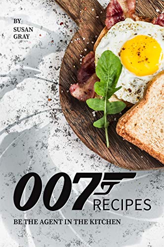 007 Recipes: Be the Agent in The Kitchen