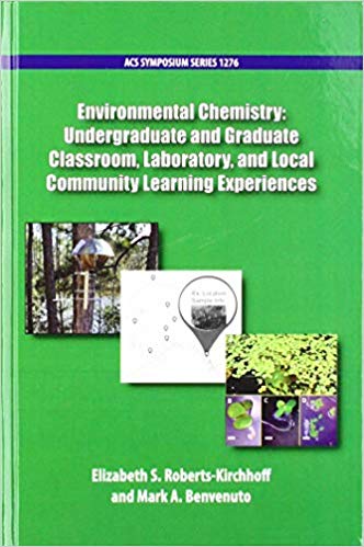 Environmental Chemistry: Undergraduate and Graduate Classroom, Laboratory, and Local Community Learning Experiences