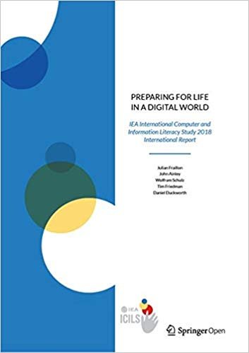 Preparing for Life in a Digital World: IEA International Computer and Information Literacy Study 2018 International Repo