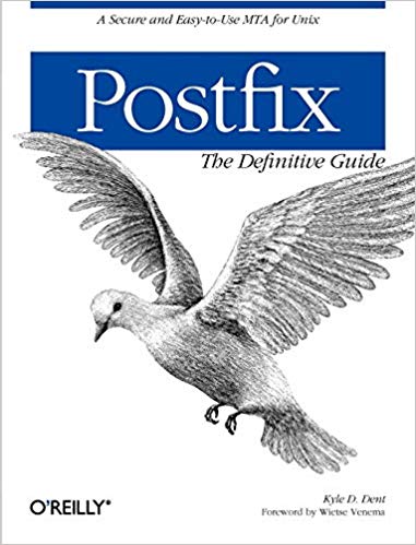Postfix: The Definitive Guide: A Secure and Easy to Use MTA for UNIX