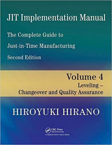 JIT Implementation Manual The Complete Guide to Just In Time Manufacturing: Volume 4