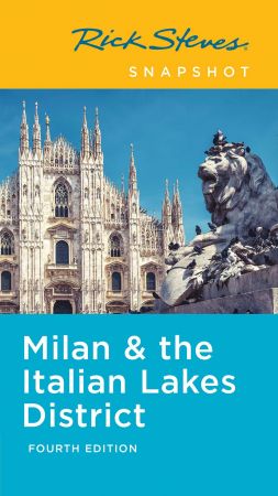 Rick Steves Snapshot Milan & the Italian Lakes District (Rick Steves Travel Guide), 4th Edition