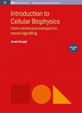 Introduction to Cellular Biophysics, Volume 2: From membrane transport to neural signalling